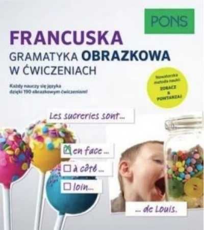 Gramatyka obrazkowa w ćwiczeniach - Francuski PONS - praca zbiorowa