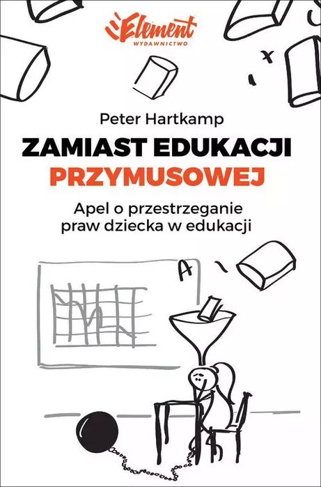 Zamiast edukacji przymusowej. Element. Nowy Produkt