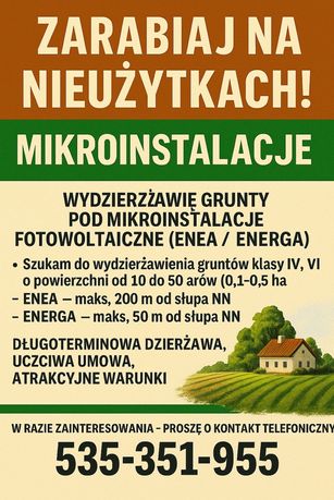 Wydzierżawie grunty od 10-50 arów. 30 tys zł/ ha / rok /29 lat. ENEA
