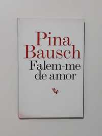 Pina Bausch: Falem-me de Amor