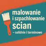 Malowanie i Szpachlowanie Ścian – solidnie i terminowo