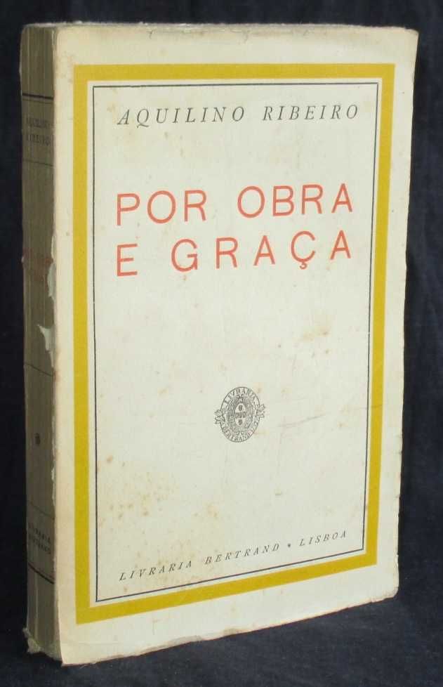 Livro Por Obra e Graça Aquilino Ribeiro Bertrand