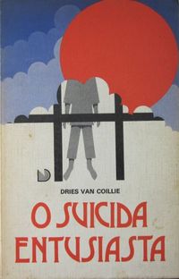 Dries Van Coillie - O SUICIDA INTUSIASTA