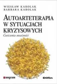 Autoarteterapia w sytuacjach kryzysowych - Wiesław Karolak Barbara Ka