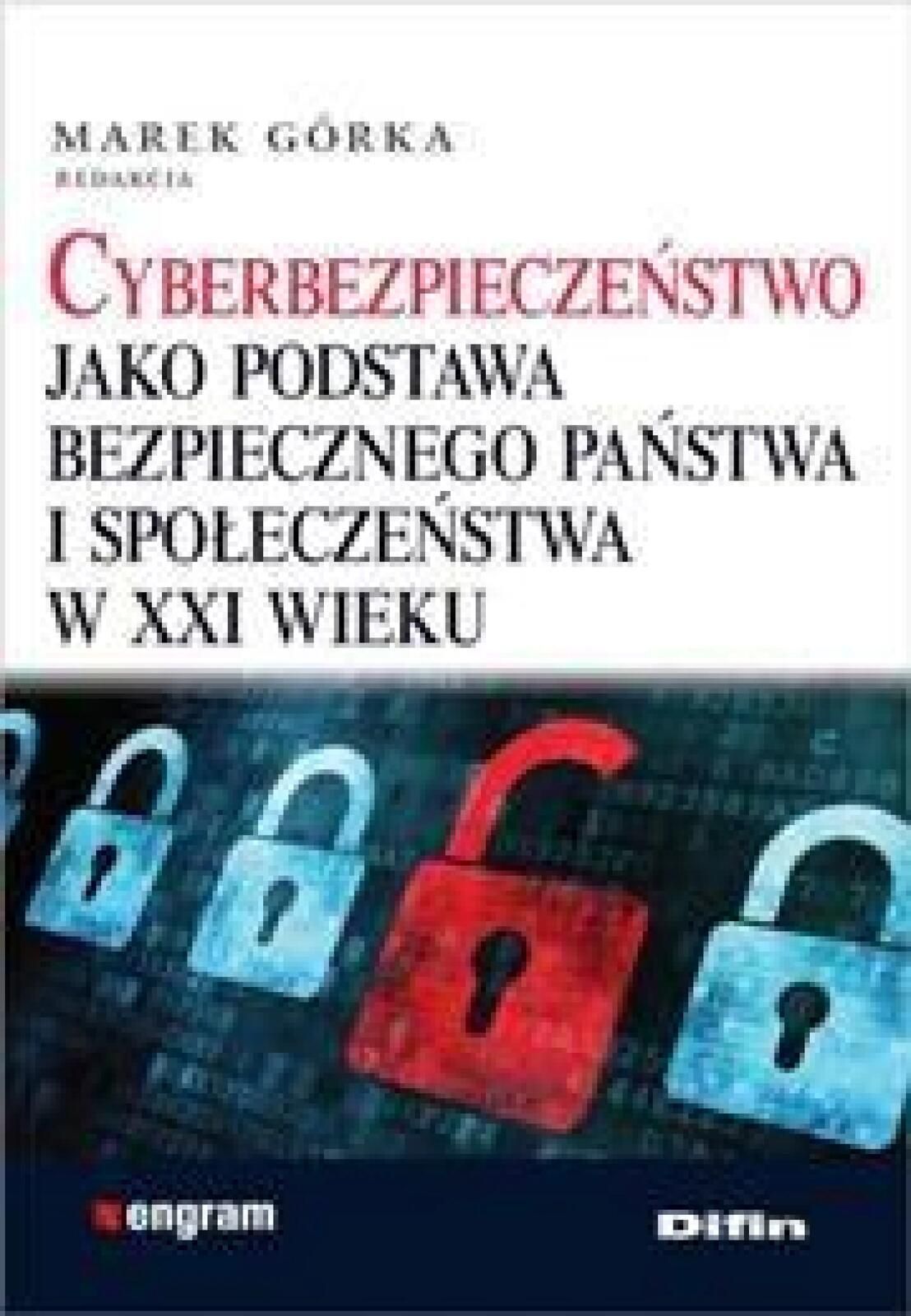 Cyberbezpieczeństwo jako podstawa bezpiecznego . Difin pod. red.