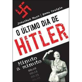 O Último Dia de Hitler: Minuto a Minuto, Jonathan Mayo Emma Craigie