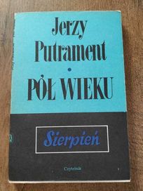 Pół wieku Sierpień - Jerzy Putrament