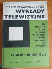 "Wykłady telewizyjne. Ćwiczenia z matematyki z. 1"