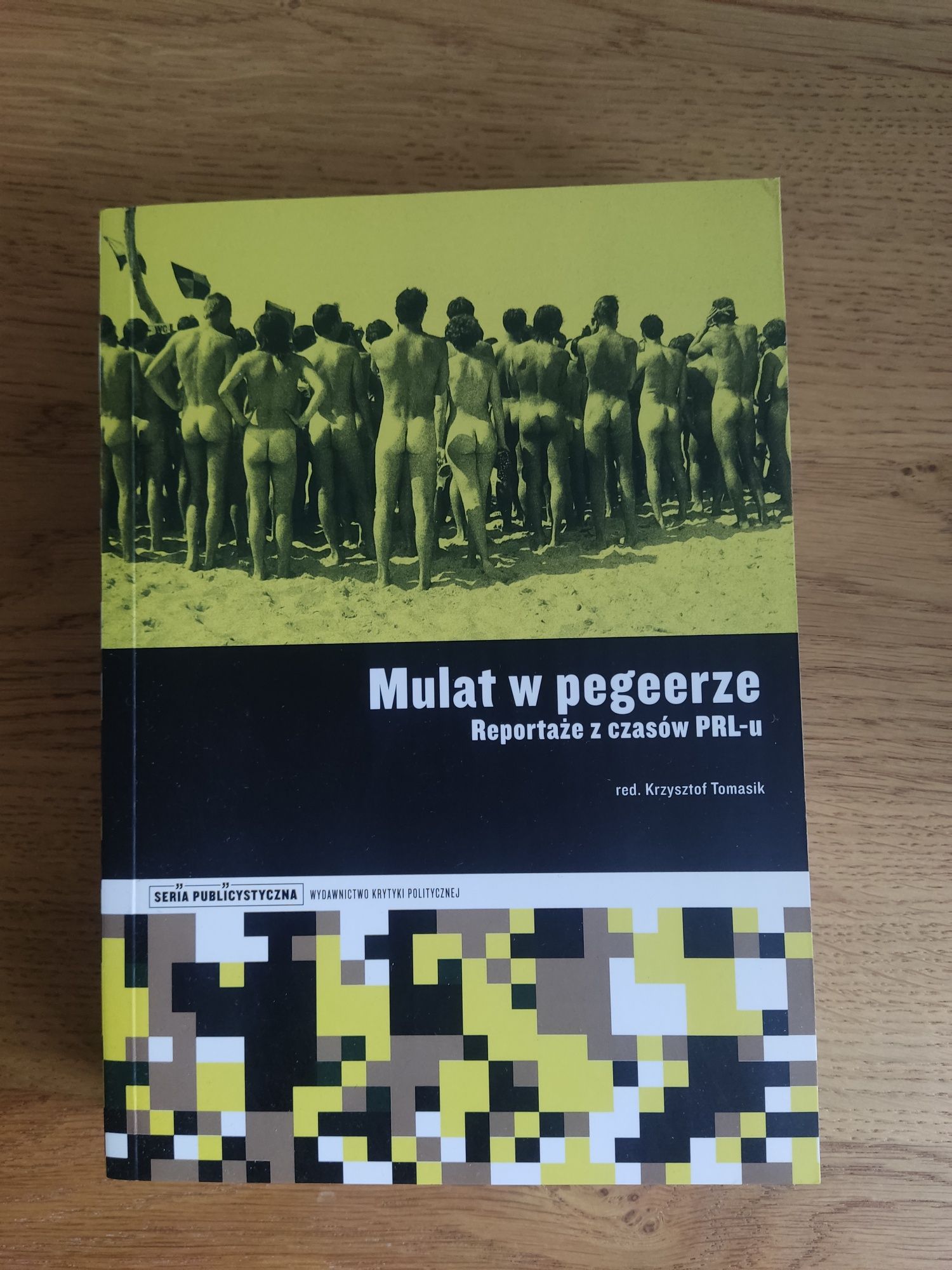 "Mulat w pegeerze" red. Krzysztof Tomasik Krytyka Polityczna