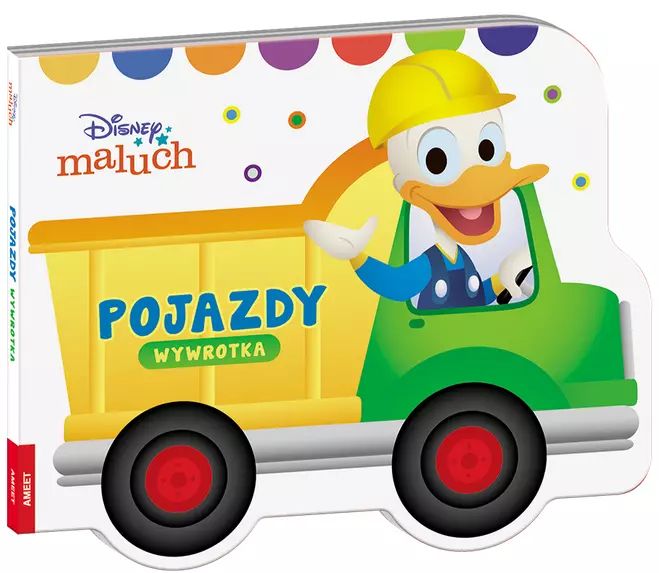 Disney Maluch. Pojazdy. Wywrotka. Ameet. Nowy Produkt