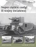 Super ciężkie czołgi II wojny światowej Napoleon V Estes Kenneth W