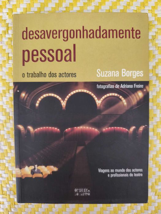 Desavergonhadamente pessoal – O trabalho dos actores
 Suzana Borges