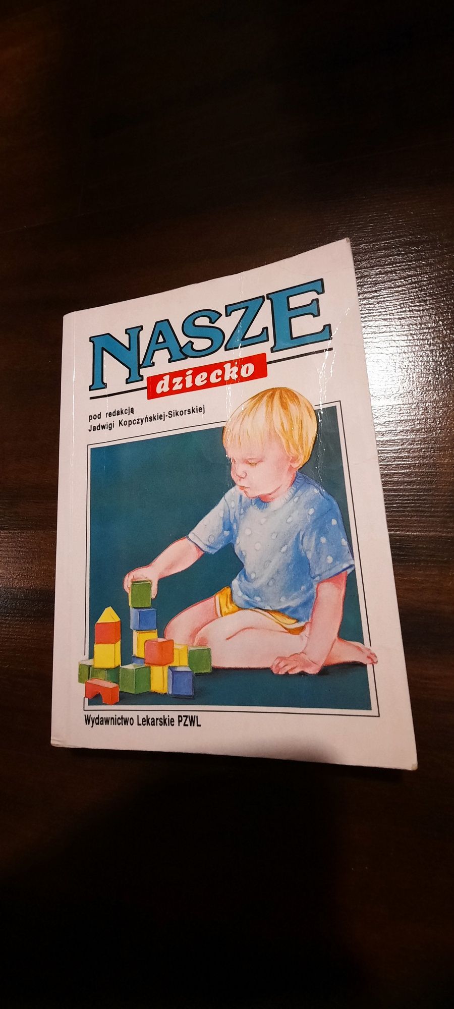 Nasze dziecko kopczynska Sikorska pedagogika psychologia