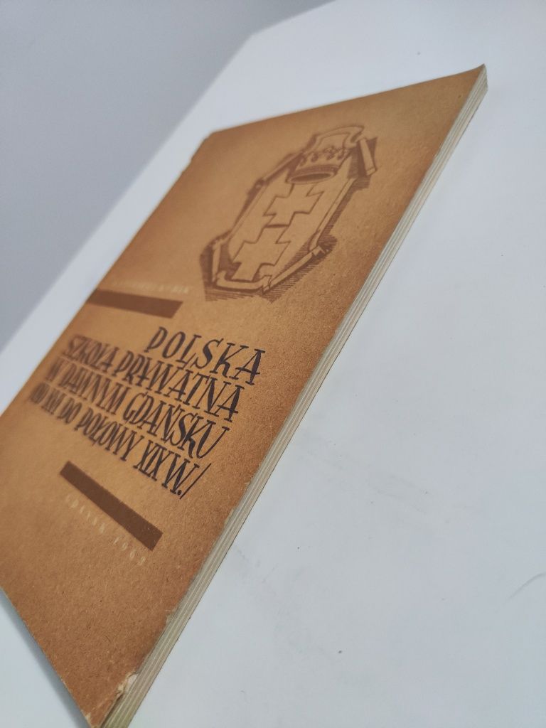 Polska szkoła prywatna w dawnym Gdańsku od XVI do połowy XIX w.