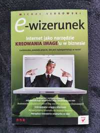 E-wizerunek. Internet jako narzęfzie kreowania imageu w biznesie.