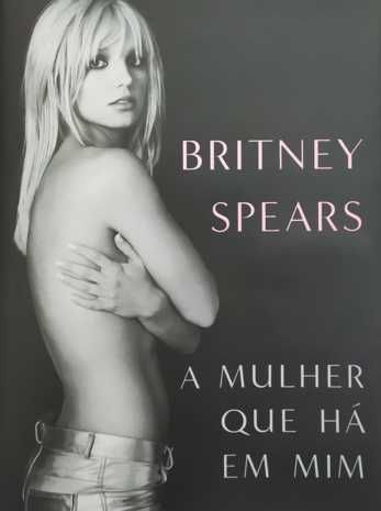 Britney Spears - A Mulher que Há em Mim