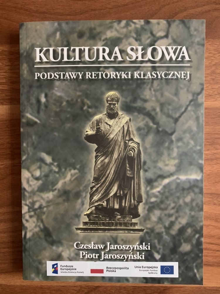 Czesław Jaroszyński, Piotr Jaroszyński - Kultura słowa. Podstawy retor