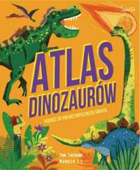 Atlas Dinozaurów Podróż do prehistorycznego świata - Tom Jackson, Kat