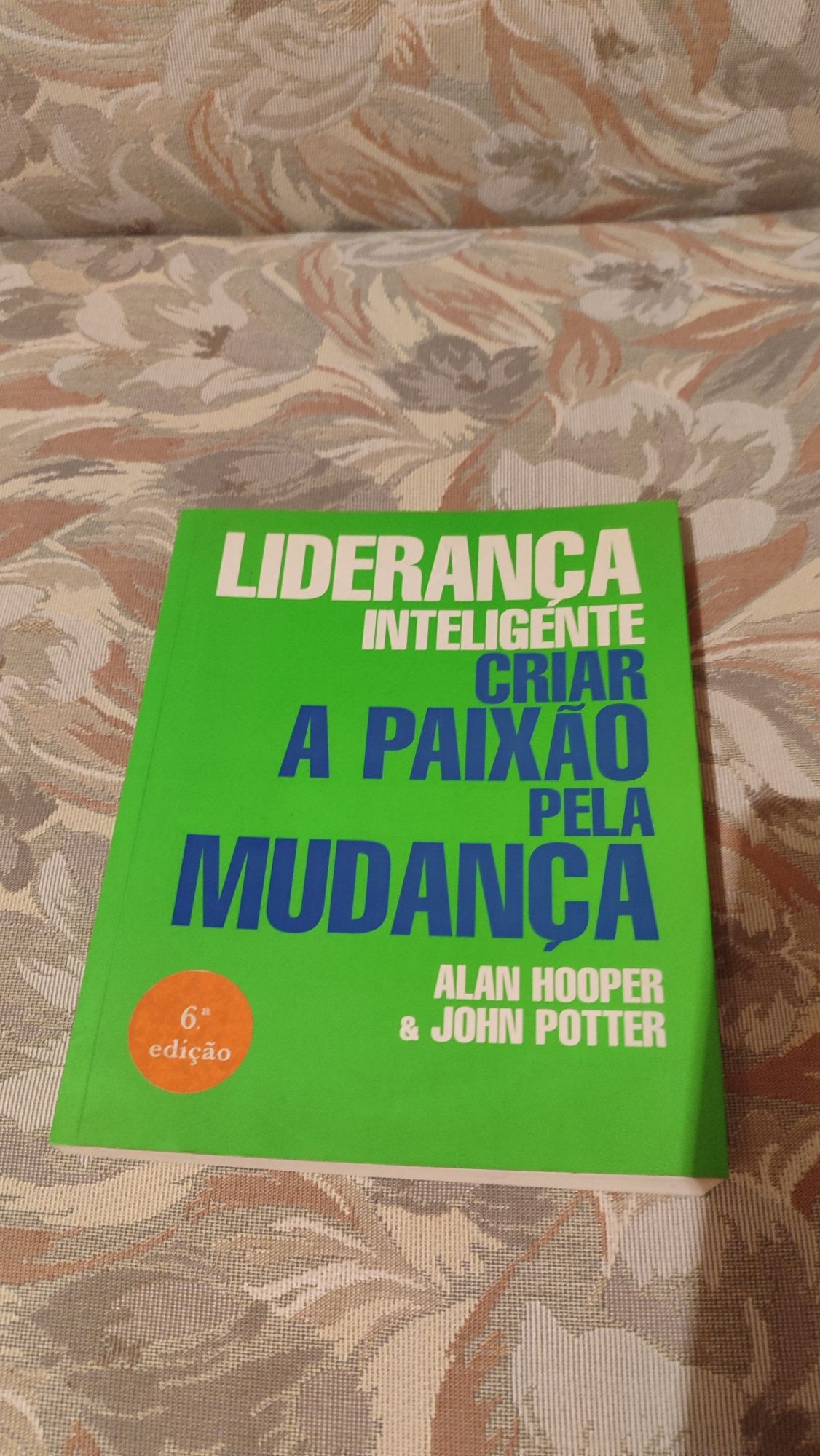 Livro Liderança inteligente, Criar a paixão pela mudança.