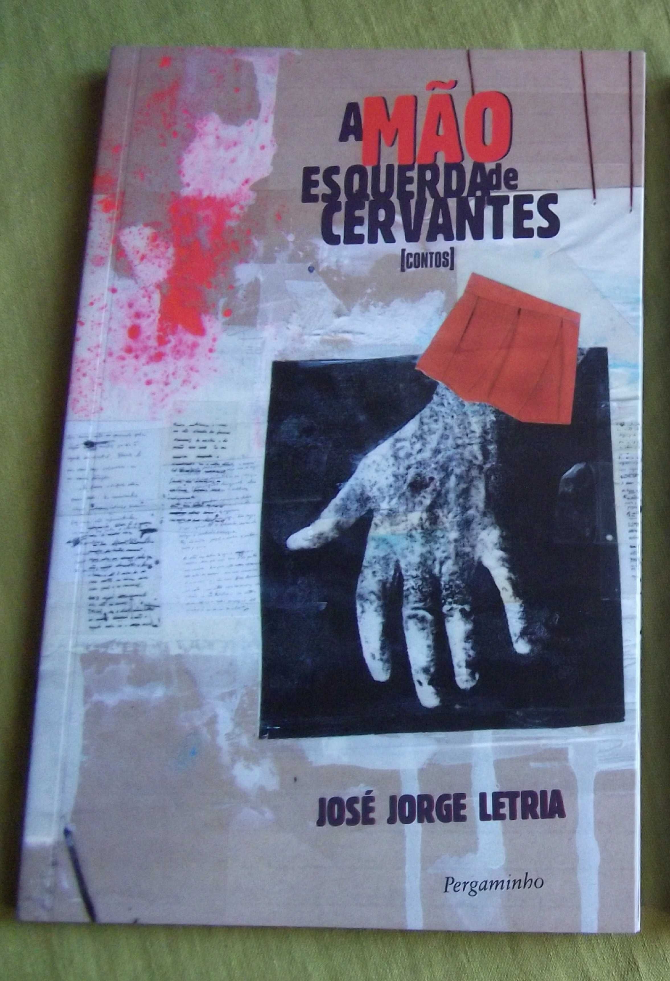 A mão esquerda de Cervantes (contos) - José Jorge Letria