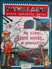 Wynalazki które zmieniły świat Na ziemi, pod wodą, w powietrzu 2009 No