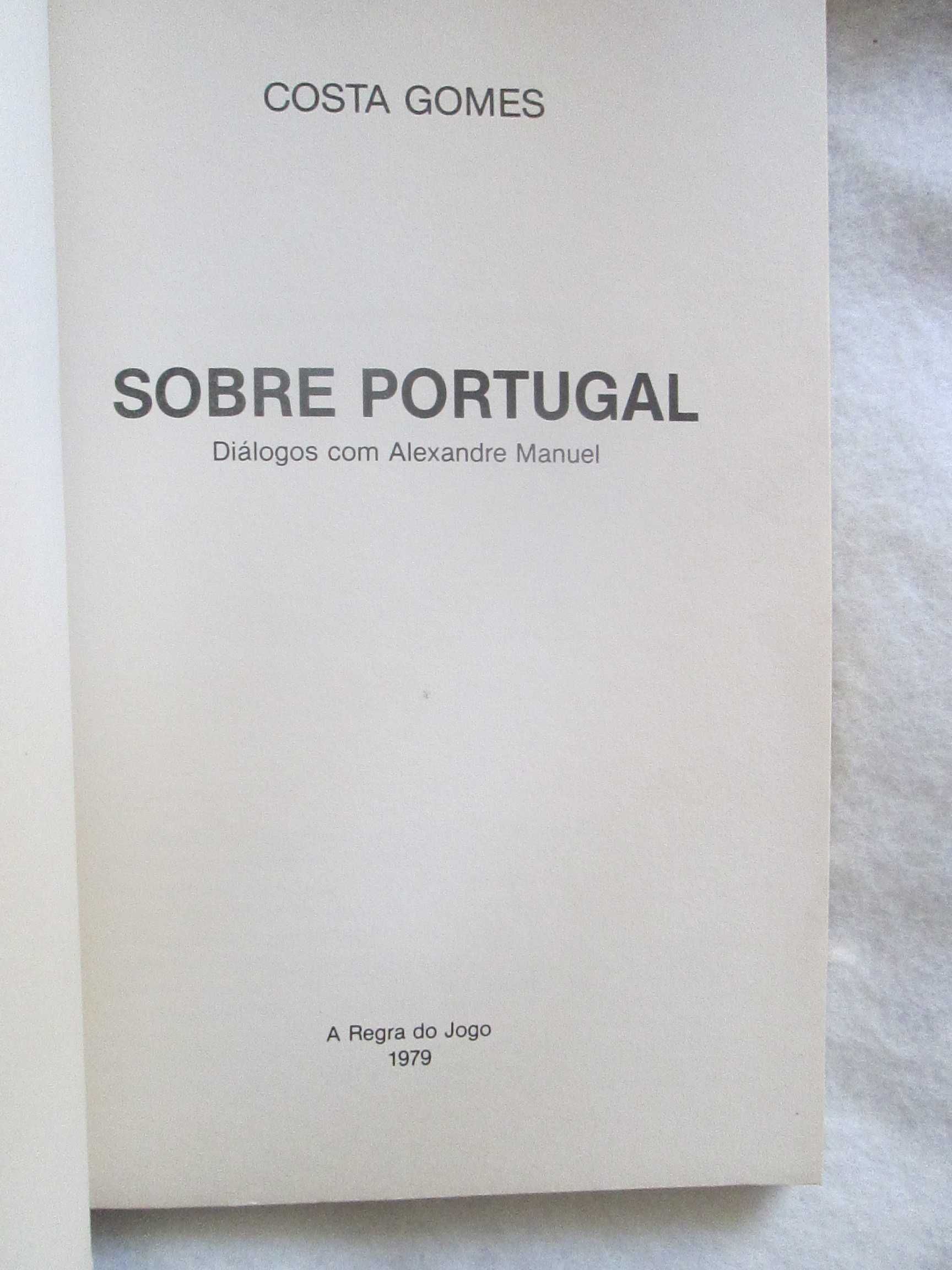 COSTA GOMES Sobre Portugal, Diálogos com Alexandre Manuel.