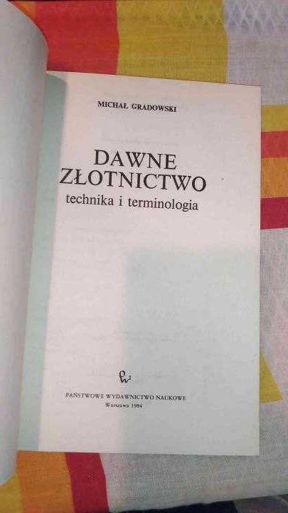 Dawne złotnictwo. Technika i terminologia Michał Gradowski
