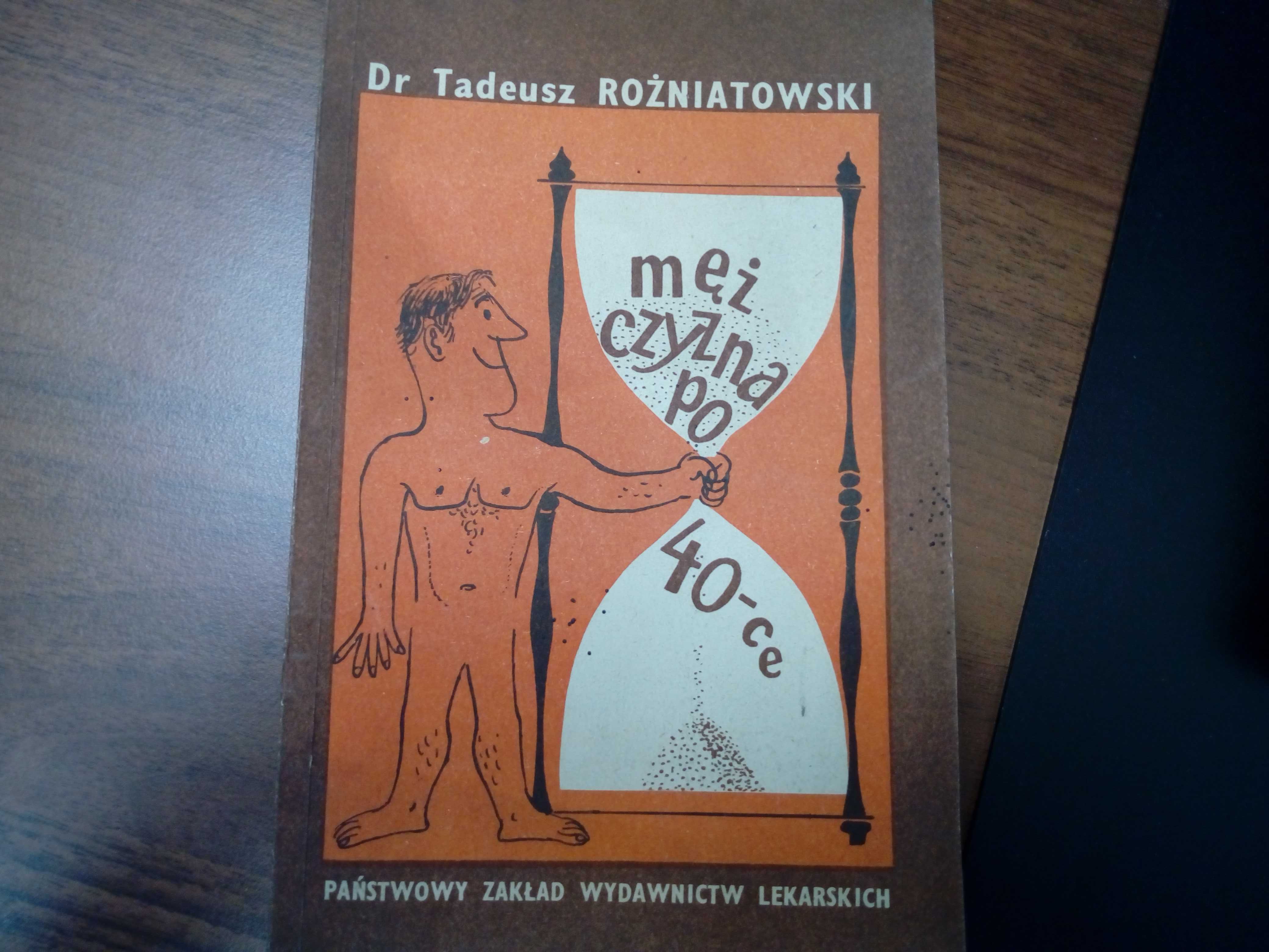 Mężczyzna po 40 - ce - Dr Tadeusz Rożniatowski