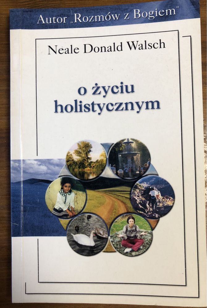 O życiu holistycznym Neale Donald Walsch