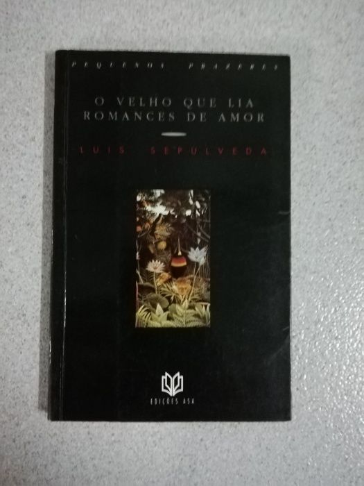 Livro "O velho que lia romances de amor" de Luis Sepulveda
