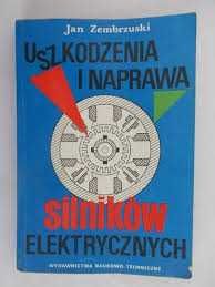 Uszkodzenia i naprawa silników elektrycznych - Jan Zembrzuski bdb!