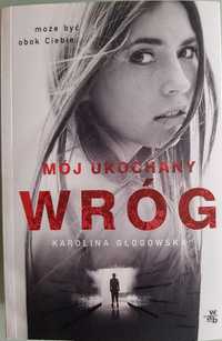 Mój ukochany wróg Karolina Głogowska