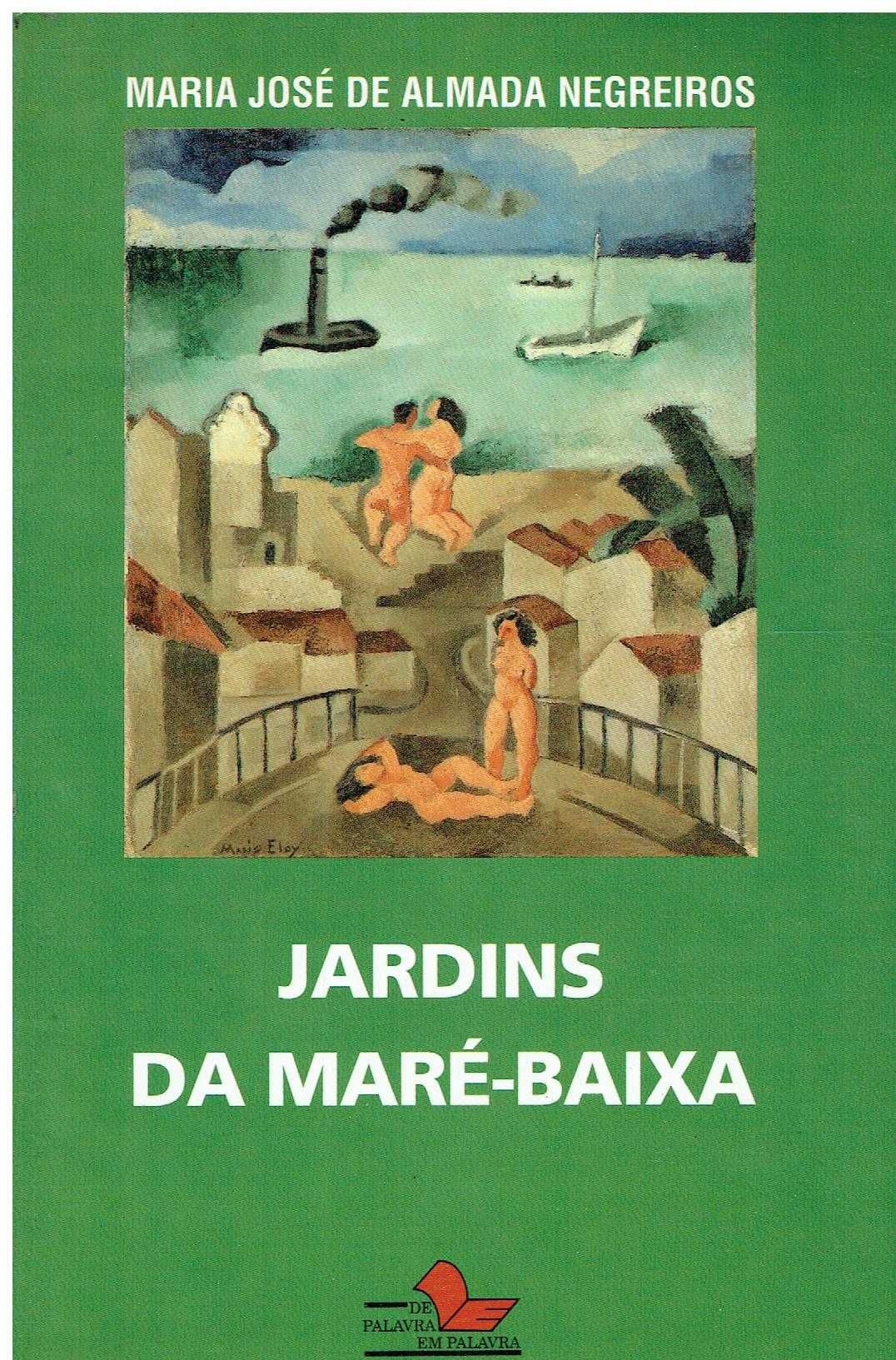 13777

Jardins da Maré Baixa 
de Maria José Almada Negreiros