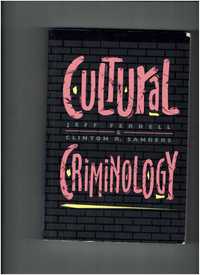 Cultural Criminology, Ferrell Sanders