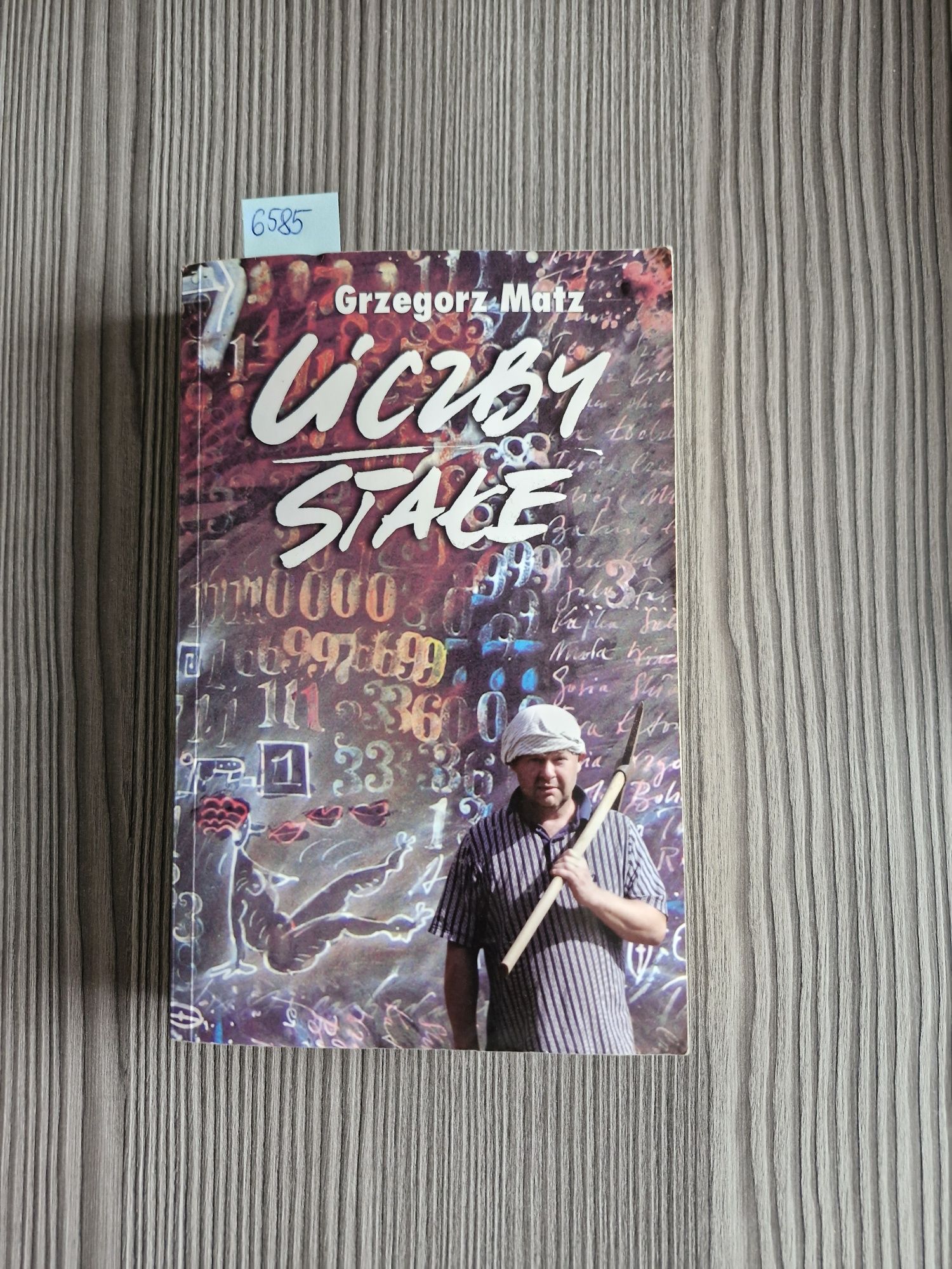 6585. "Liczby stałe" Grzegorz Matz