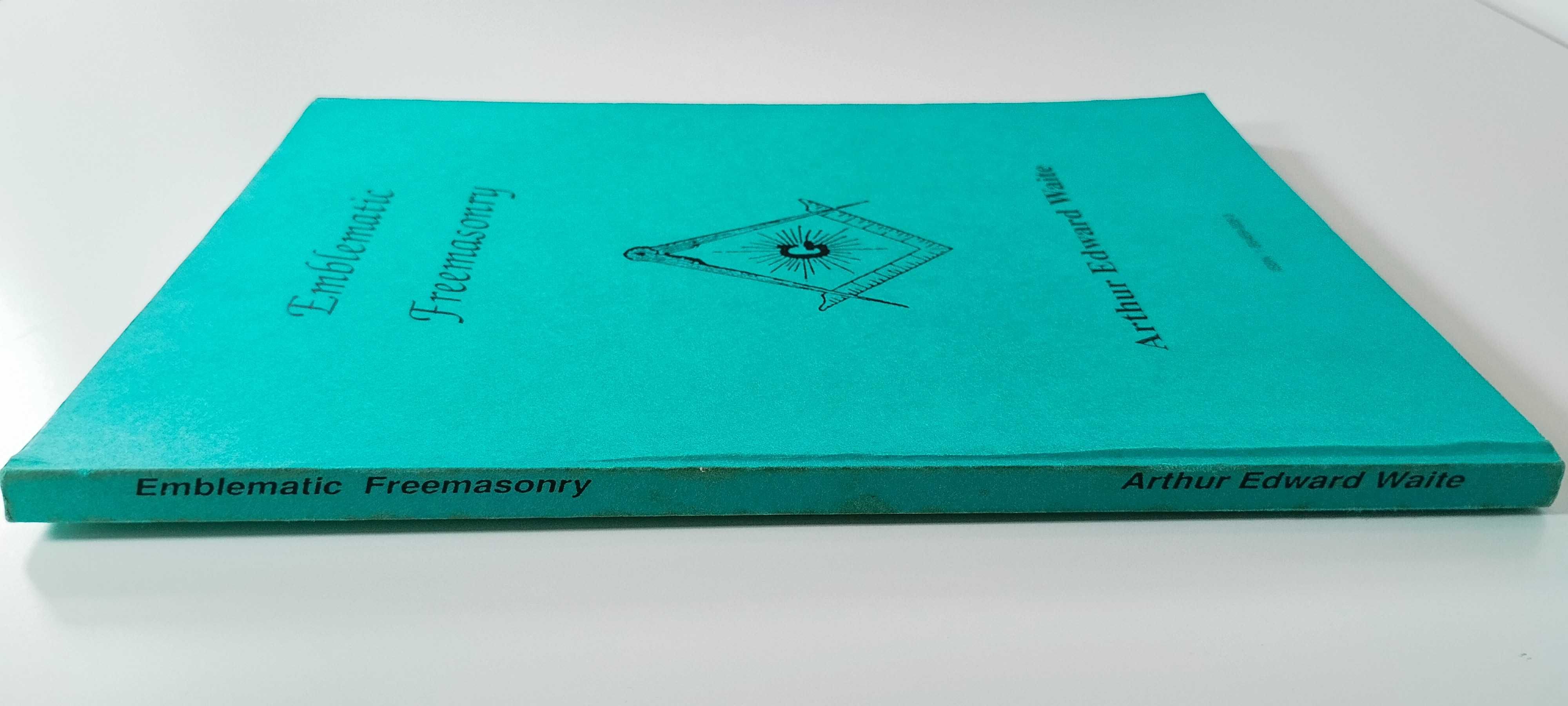 Emblematic Freemasonry Arthur Edward Waite