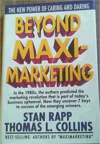 Beyond Maxi-Marketing S. Rapp T.L. Collins