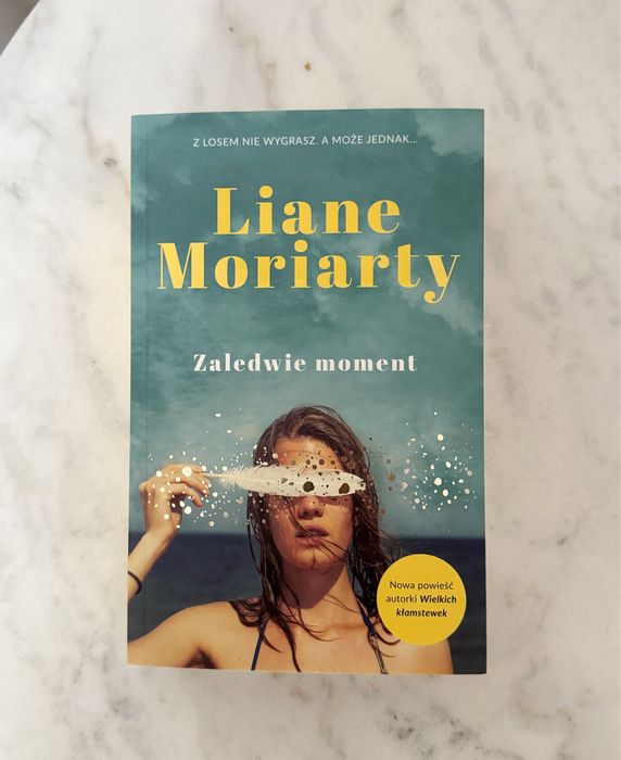 "Zaledwie moment " Liane Moriarty