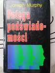 Potęga podświadomości Joseph Murphy