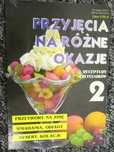 Przyjęcia na różne okazje. Receptury czytelników