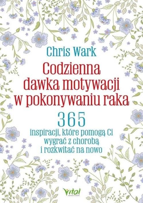 Codzienna dawka motywacji w pokonywaniu raka