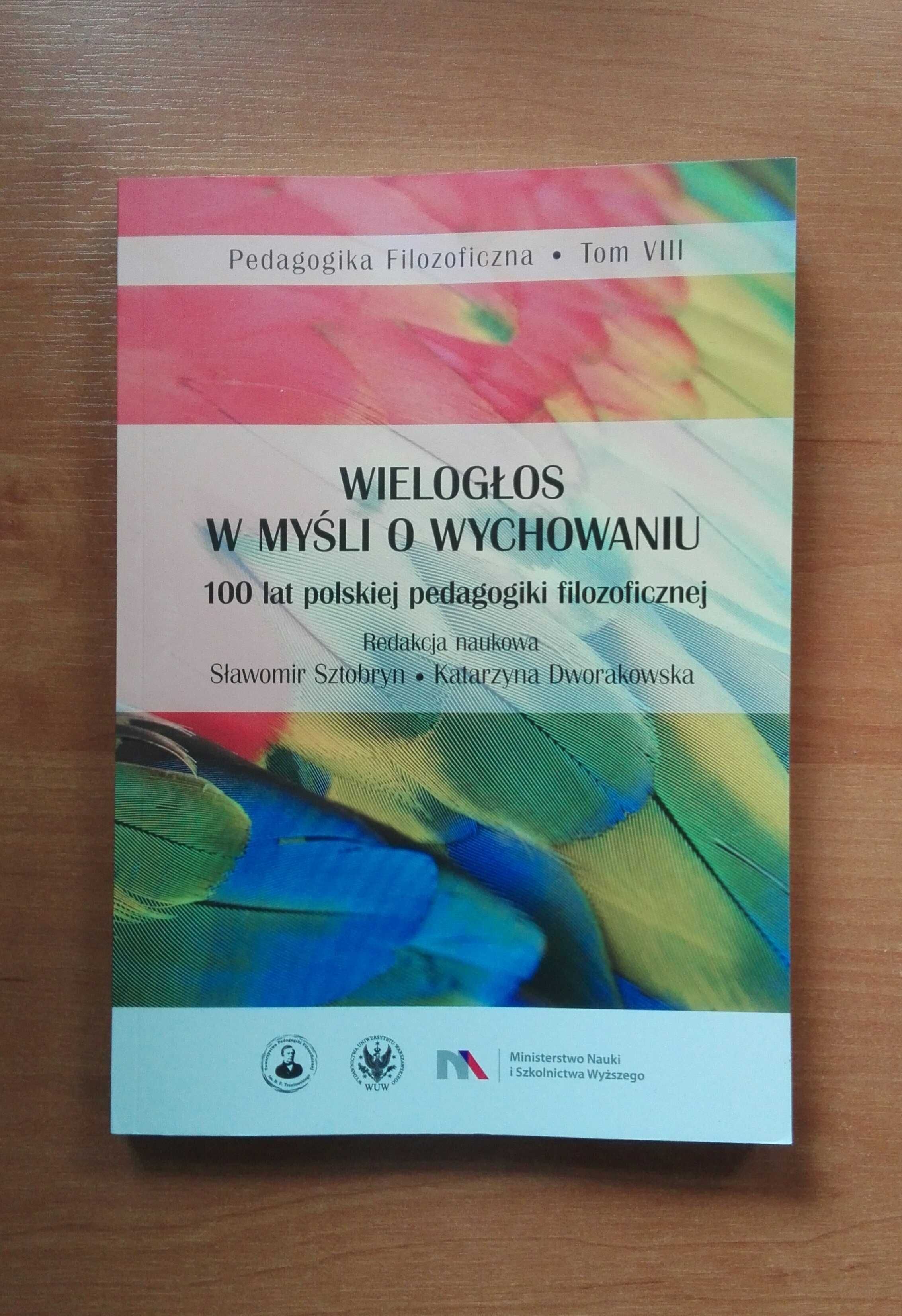 Wielogłos w myśli o wychowaniu Pedagogika Filozoficzna Sztobryn VIII