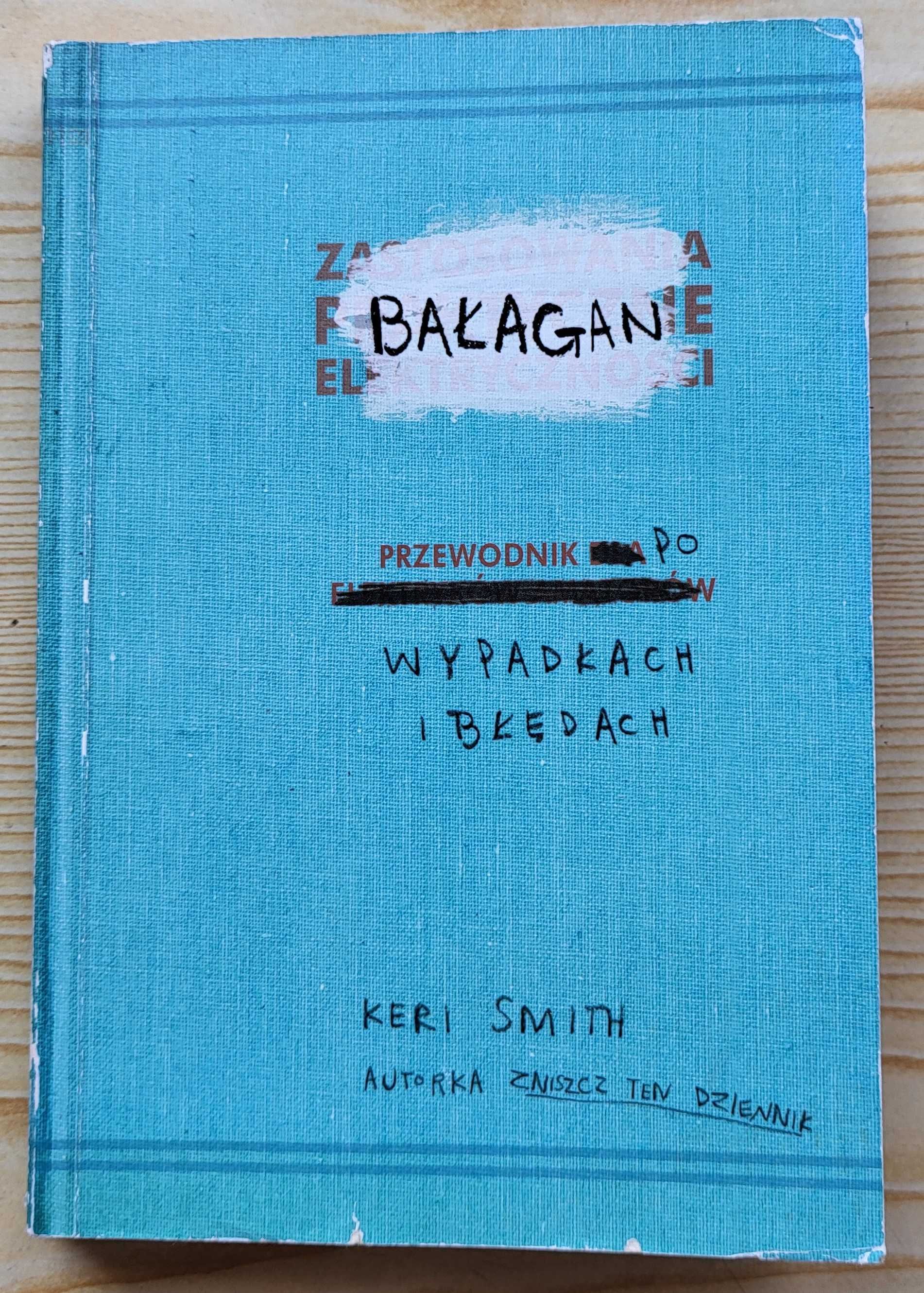 Keri Smith "Bałagan. przewodnik po wypadkach i błędach" - NAJTANIEJ!