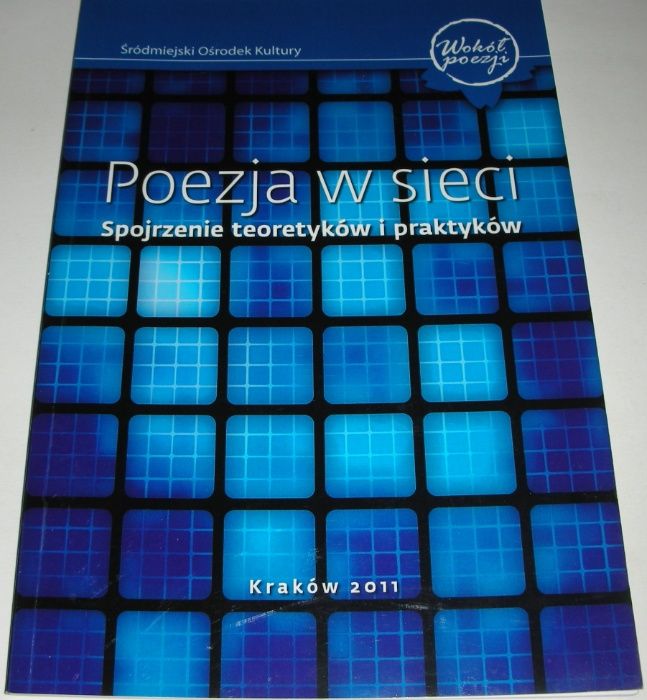 Poezja w sieci Spojrzenie teoretyków i praktyków