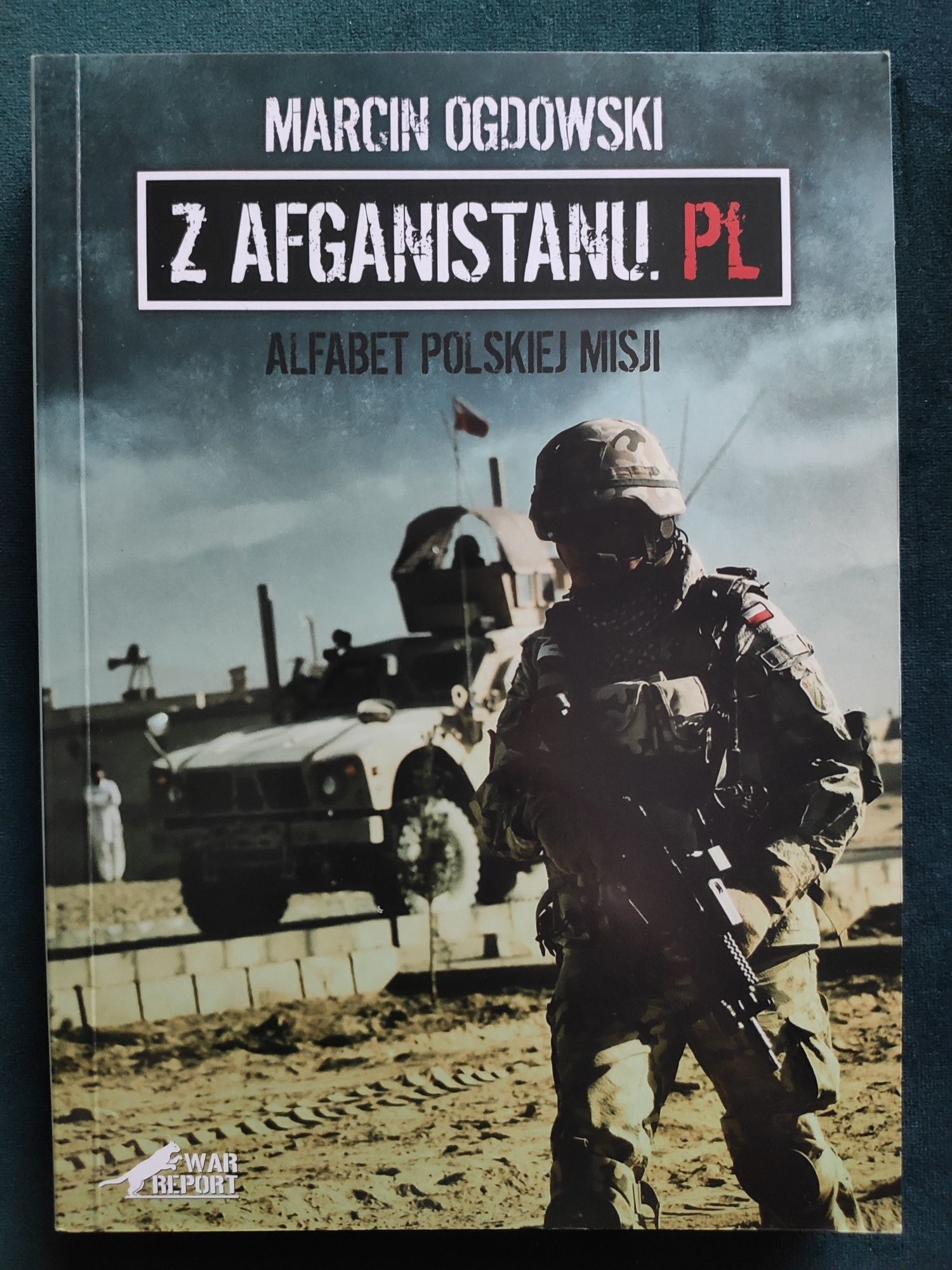 Z Afganistanu.pl Alfabet Polskiej misji. Marcin Ogdowski