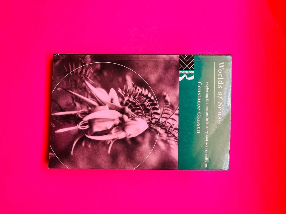 Worlds of Sense - Constance Classen