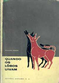 Aquilino Ribeiro «Quando os Lobos Uivam» ed. Brasil 1959