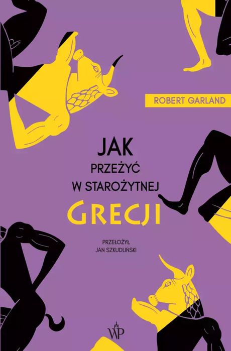 Jak przeżyć w starożytnej Grecji. Poznańskie. Nowy Produkt