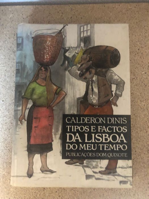 Tipos e Factos da Lisboa do meu Tempo (Calderon Dinis)