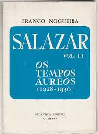 Salazar Vol. 2 – Os tempos áureos-Franco Nogueira